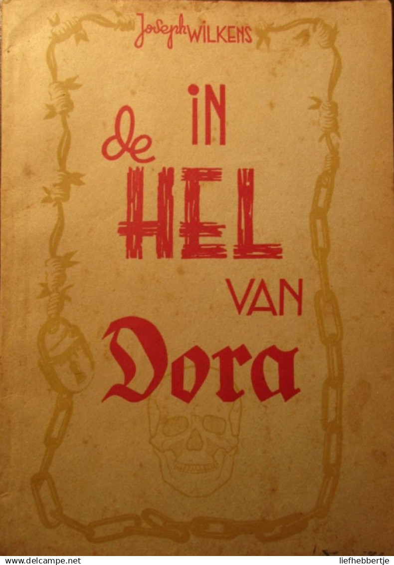 In De Hel Van Dora - Door Joseph Wilkens - Concentratiekamp - WO II - Nazi 's - Guerra 1939-45