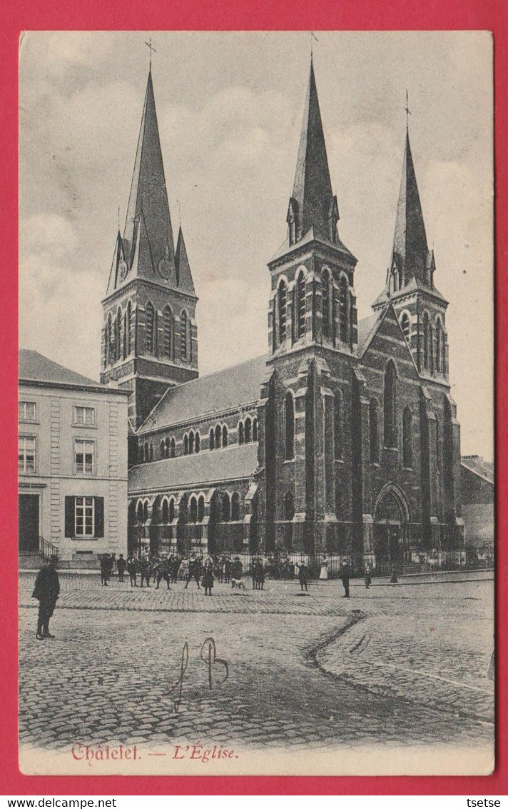 Châtelet - L'Eglise ... Belle Animation  - 1908 ( Voir Verso ) - Châtelet