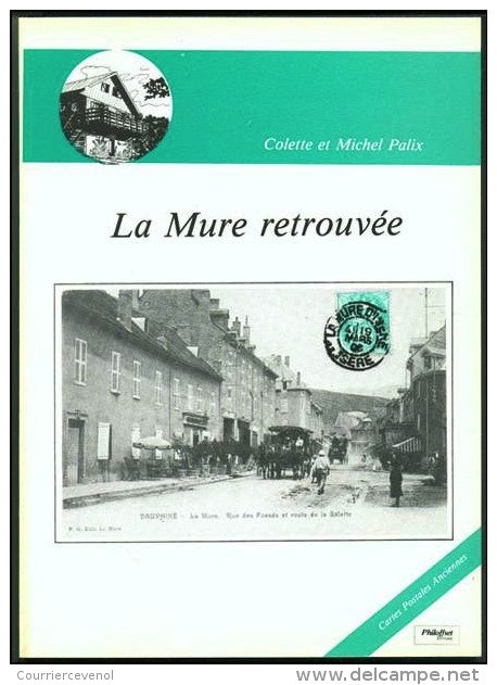 Colette Et Michel Palix => La Mure Retrouvée - Ed 1984 - Neuf - Livres & Catalogues