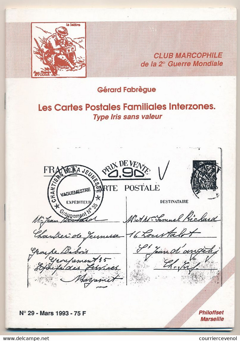 Club Marcophile Seconde Guerre Mondiale - N° 29 - 1993 - Les Cartes Familiales Interzones Type Iris Sans Valeur - Military Mail And Military History