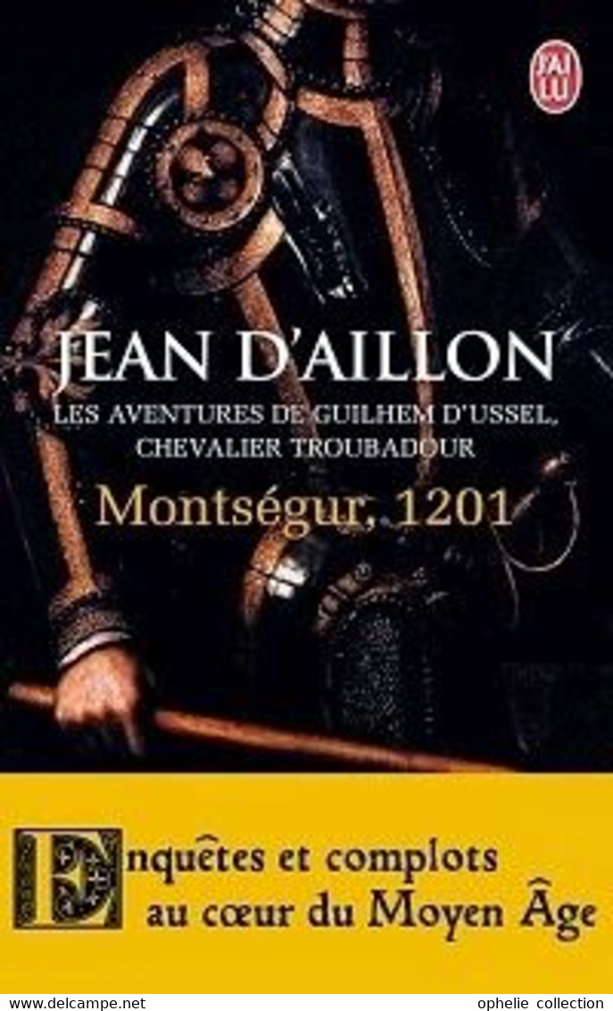 Montségur, 1201 -Les Aventures De Guilhem D'Ussel, Chevalier Troubadour - Jean D'Aillon - Belgian Authors