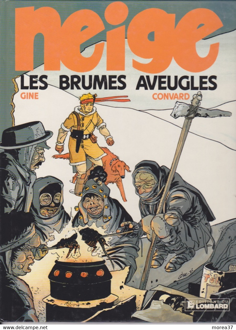 NEIGE " Les Brumes Aveugles"  EO   De GINE / CONVARD   Editions Du LOMBARD - Neige