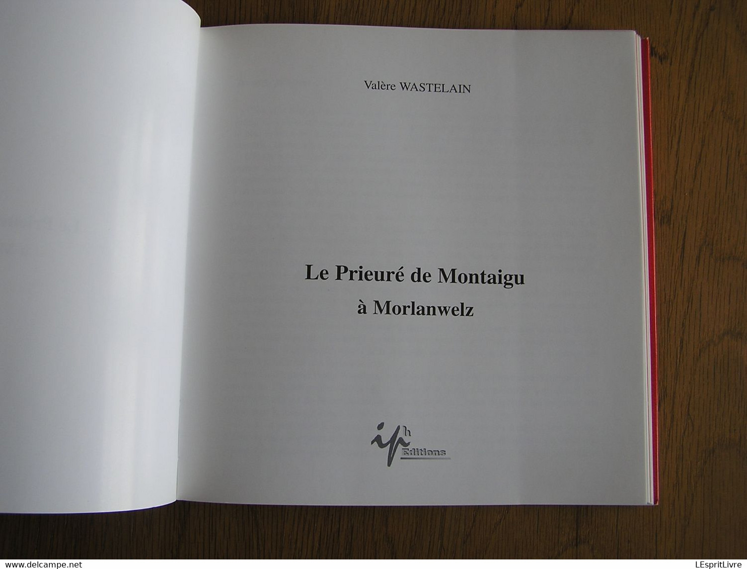 LE PRIEURE DE MONTAIGU A MORLANWELZ Wastelain V Régionalisme Hainaut Mariemont Chapelle Notre Dame Saint Sang - Belgique