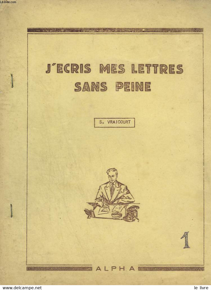 J'écris Mes Lettres Sans Peine. Fascicule 1 - VRAICOURT S. - 0 - Comptabilité/Gestion