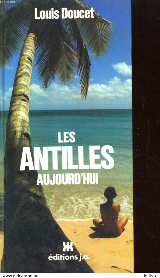 Les Antilles Aujourd'hui - DOUCET Louis - 1984 - Outre-Mer