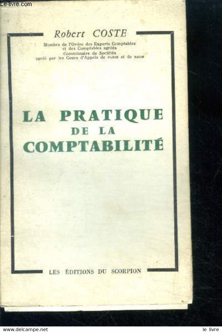 La Pratique De La Comptabilité - COSTE Robert - 1963 - Comptabilité/Gestion