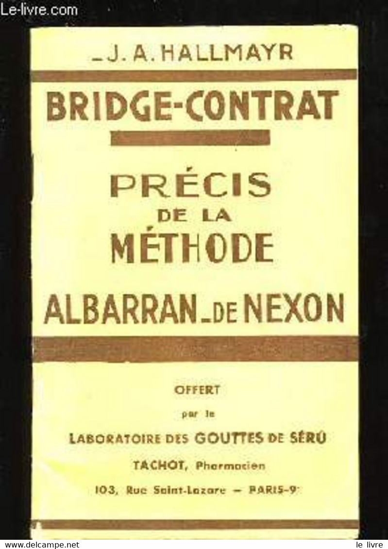 Bridge-Contrat. Précis De La Méthode Albarran - De Nexon. - HALLMAYR J.A. - 1939 - Giochi Di Società