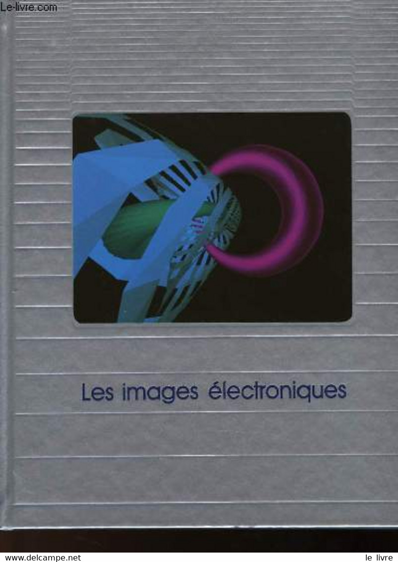 LE MONDE DES ORDINATEURS - LES IMAGES ELECTRONIQUES - COLLECTIF - 1986 - Informática