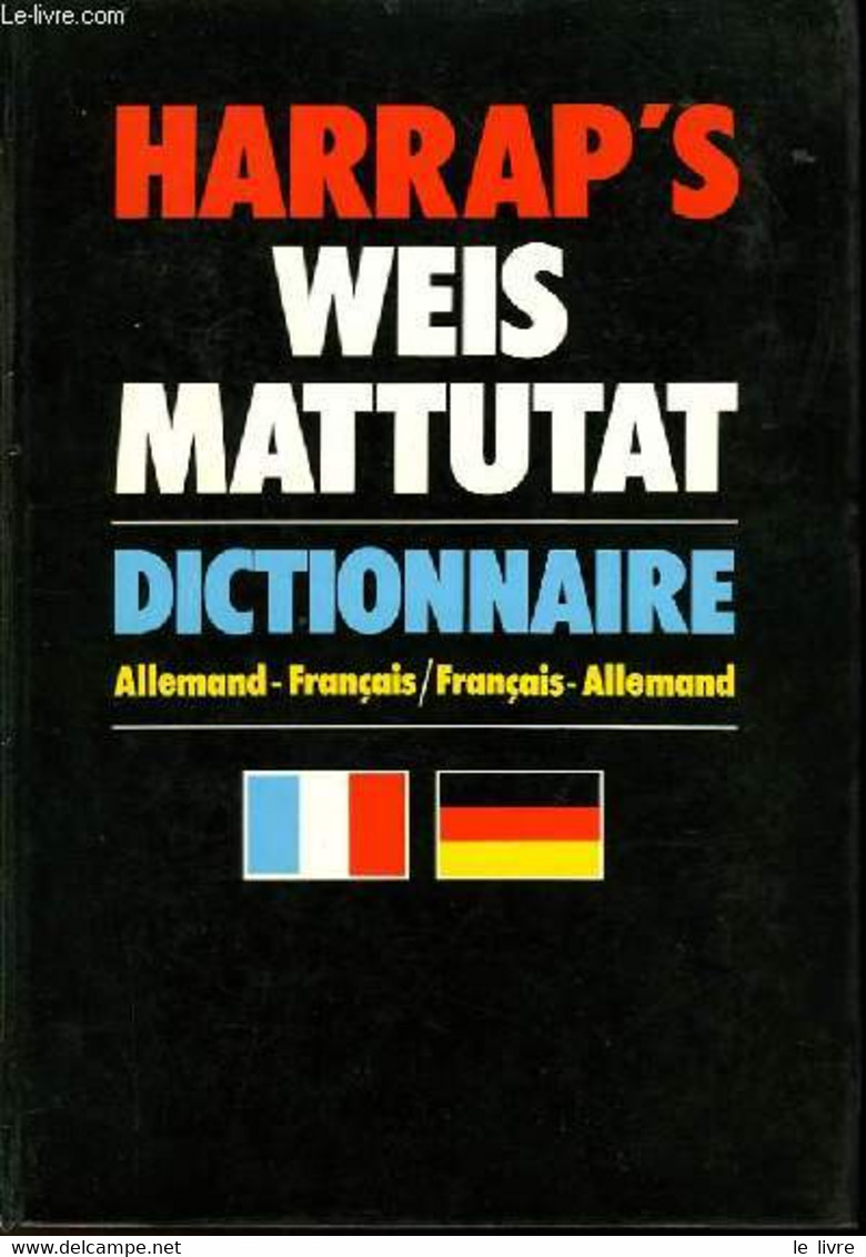 WEIS MATTUTAT - DICTONNAIRE ALLEMAND-FRANCAIS / FRANCAIS - ALLEMAND - EN 1 SEUL VOLUME - WEIS - MATTUTAT - 1981 - Atlanti