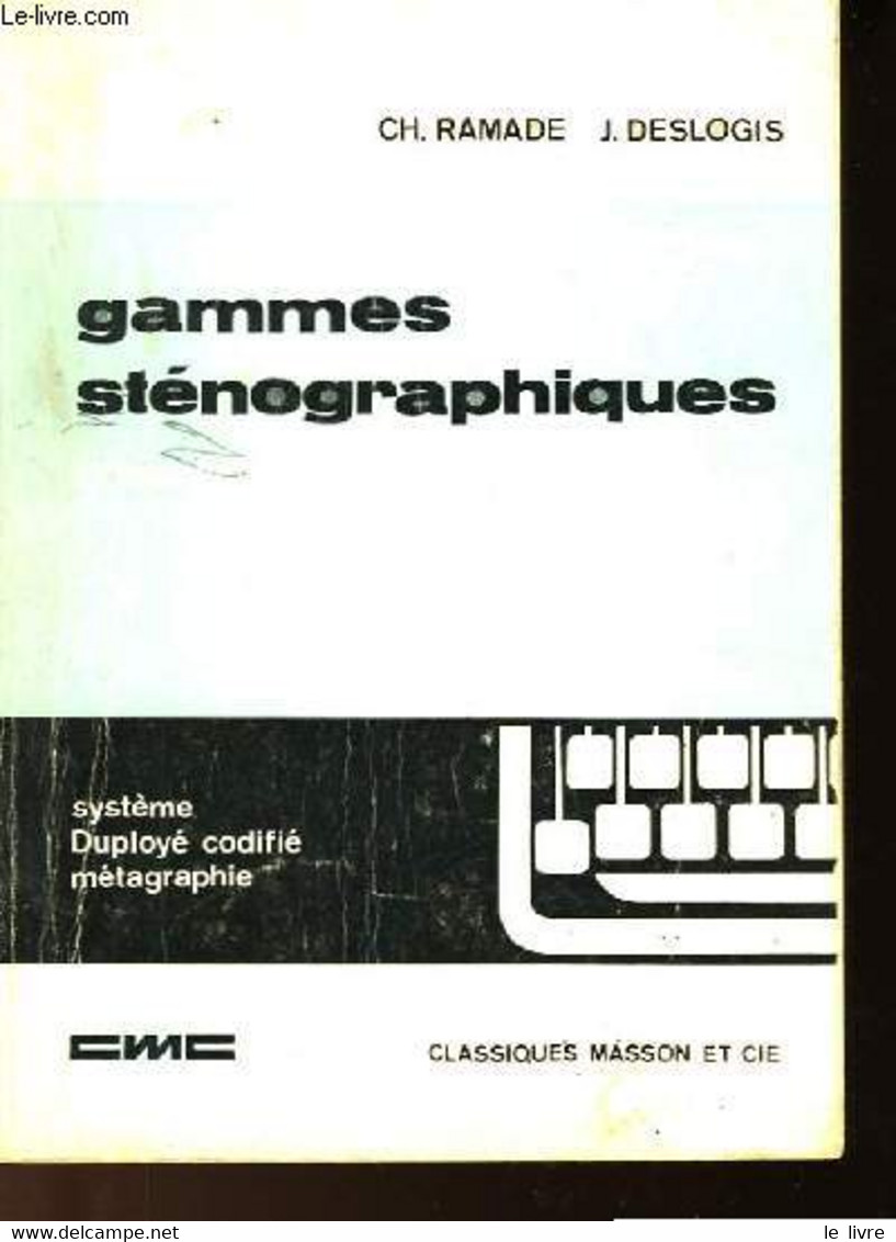 GAMMES STENOGRAPHIQUES COMMERCIALES ET ADMINISTRATIVES - RAMADE CH. & DESLOGIS J. - 1967 - Boekhouding & Beheer