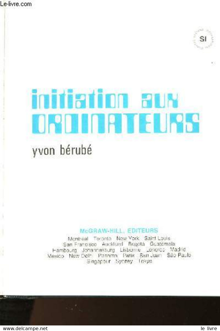 INITIATION AUX ORDINATEURS - BERUBE YVON - 1980 - Informática