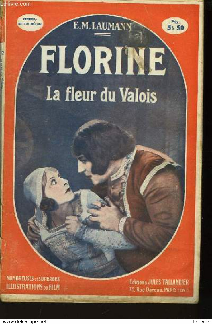 Florine. La Fleur Du Valois - LAUMANN E.M. Et Florent DUTHUIT - 1927 - Cinéma / TV