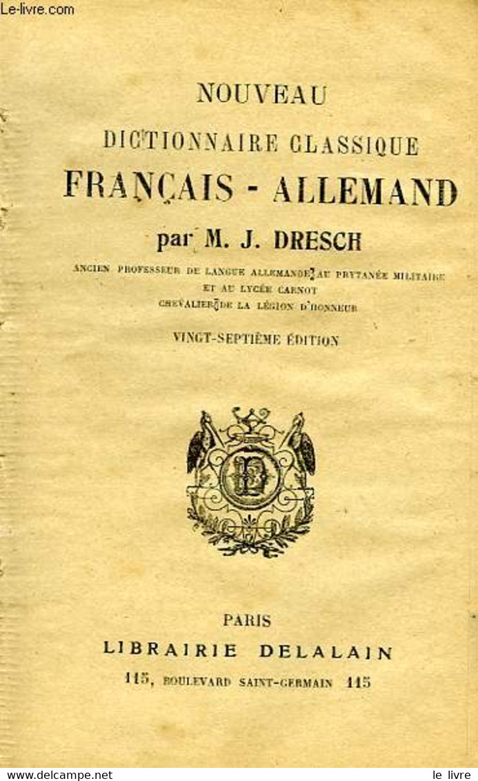 NOUVEAU DICTIONNAIRE CLASSIQUE FRANCAIS-ALLEMAND, ET ALLEMAND-FRANCAIS - DRESCH M. J. - 1921 - Atlanti