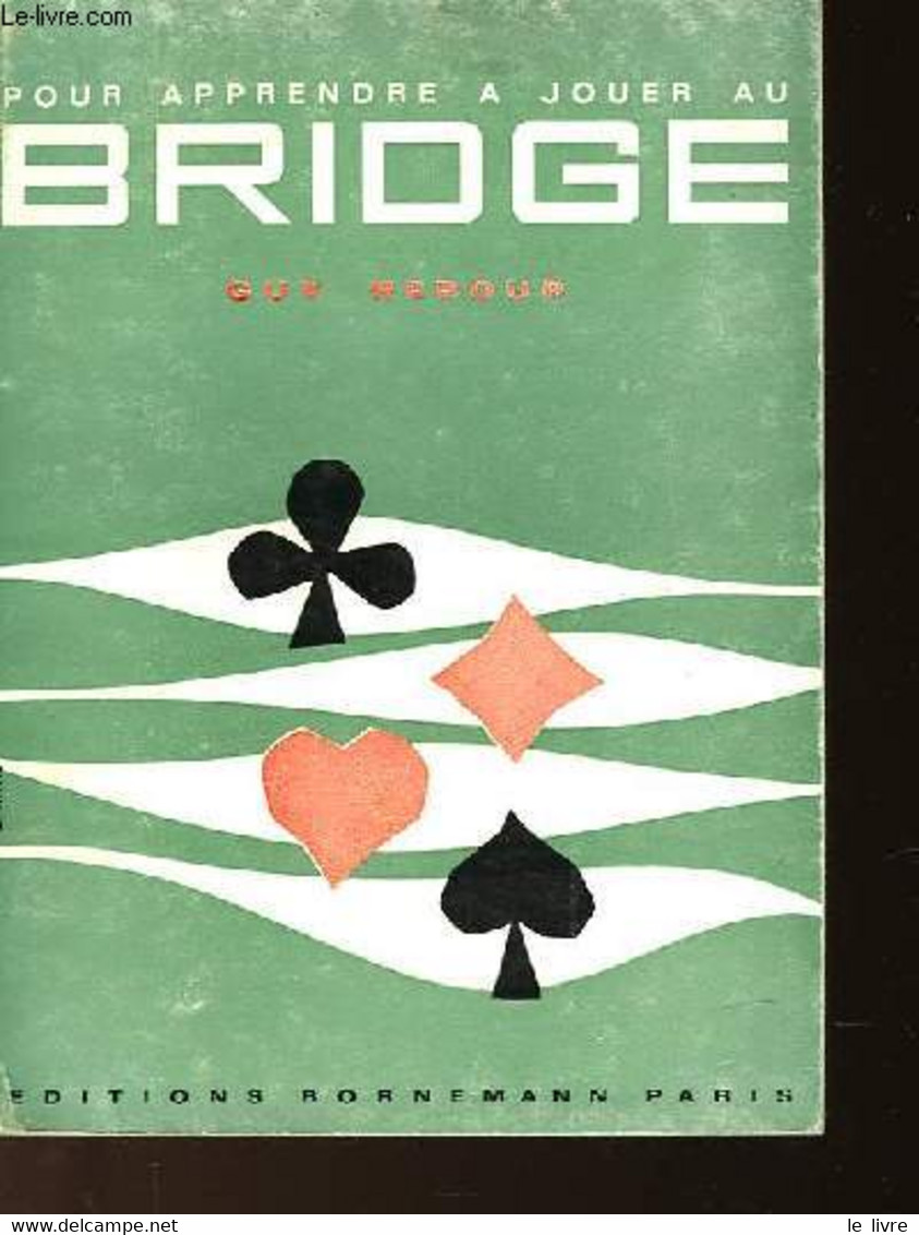 POUR APPRENDRE A JOUER AU BRIDGE - REBOUR GUY - 1971 - Juegos De Sociedad