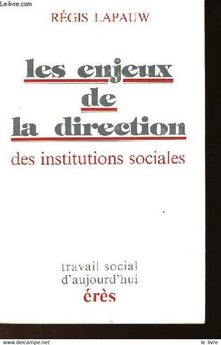 LES ENJEUX DE LA DIRECTION DES INSTITUTIONS SOCIALES - LAPAUW REGIS - 1983 - Management