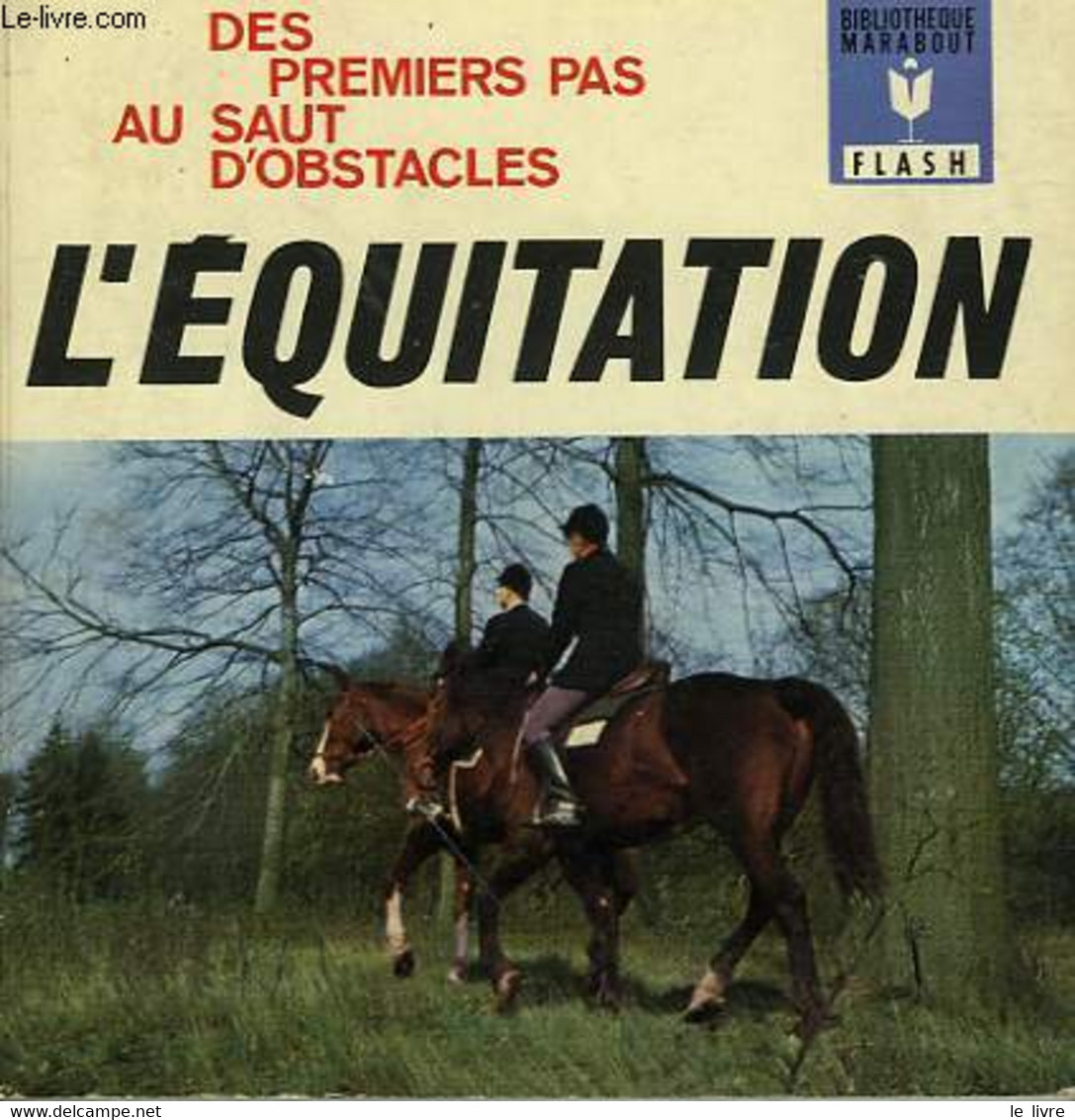 DES PREMIERS PAS A L'OBSTACLE - L'EQUITATION - MARABOUT FLASH - 1965 - Enciclopedie