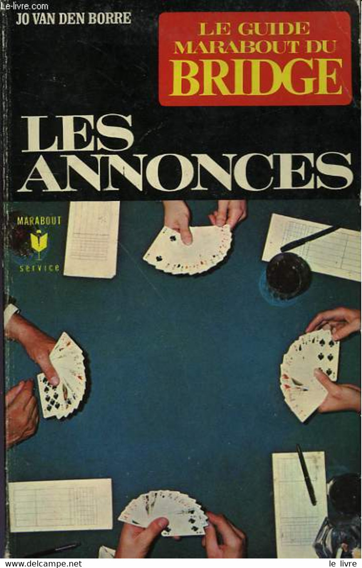 LE GUIDE MARABOUT DU BRIDGE LES ANNONCES - BORRE JO VAN DEN - 1971 - Palour Games