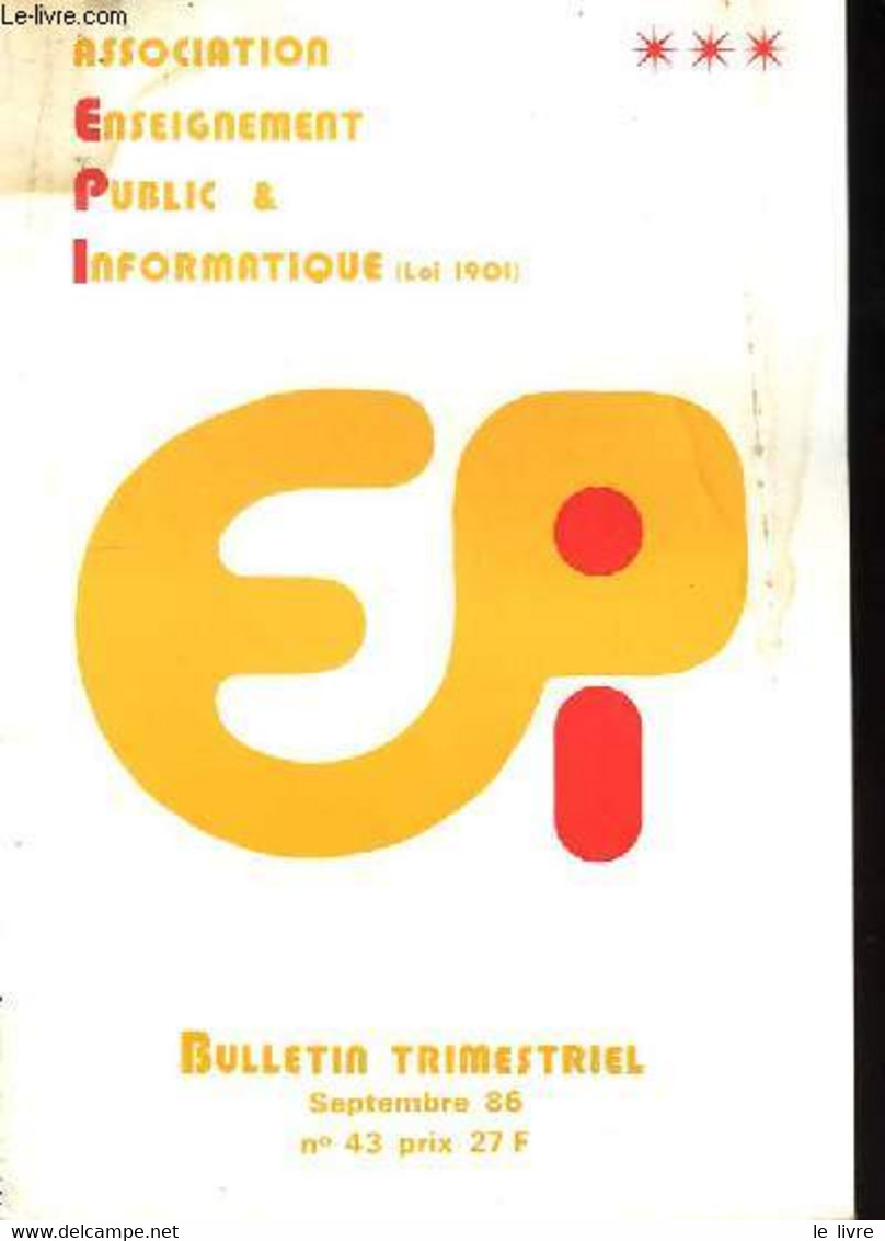 Bulletin Trimestriel N°43 De L'EPI - COLLECTIF - 1986 - Informatique