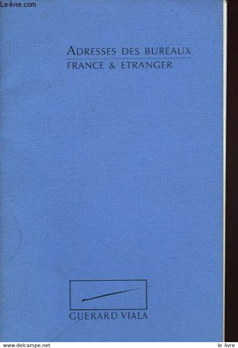 GUERARD VIALA, ADRESSES DES BUREAUX, FRANCE ET ETRANGER - COLLECTIF - 0 - Boekhouding & Beheer