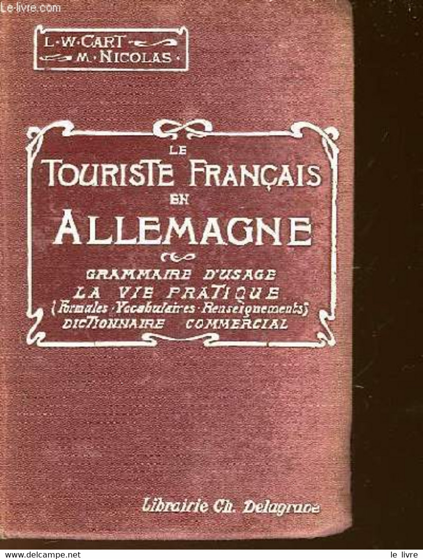 LE TOURISTE FRANCAIS EN ALLEMAGNE - GRAMMAIRE D'USAGE - LA VIE PRATIQUE - CART L. W. & NICOLAS M. - 1913 - Atlas