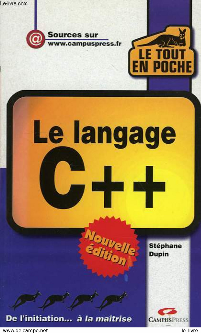 LE LANGAGE C++ - DUPIN STEPHANE - 1999 - Informatique