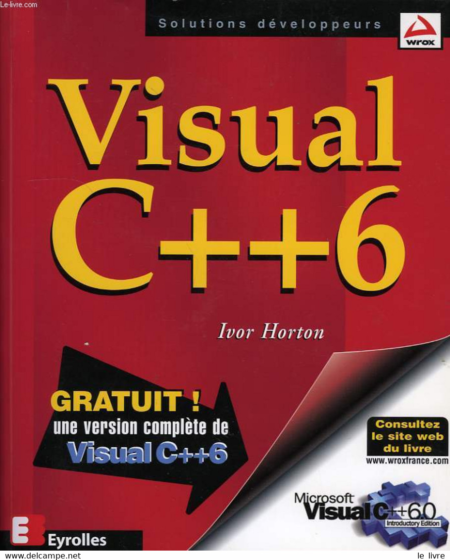 VISUAL C++ 6 - HORTON IVOR - 1999 - Informatique