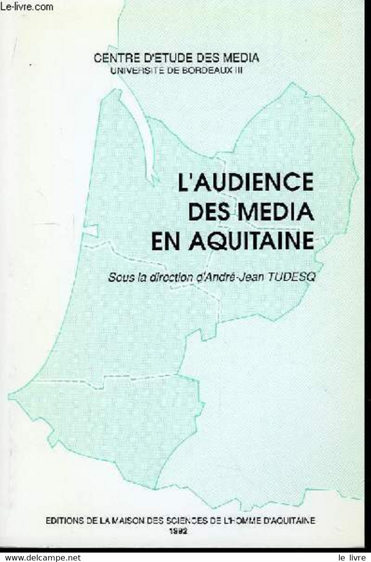 L'Audience Des Media En Aquitaine. - TUDESQ André-Jean - 1992 - Boekhouding & Beheer