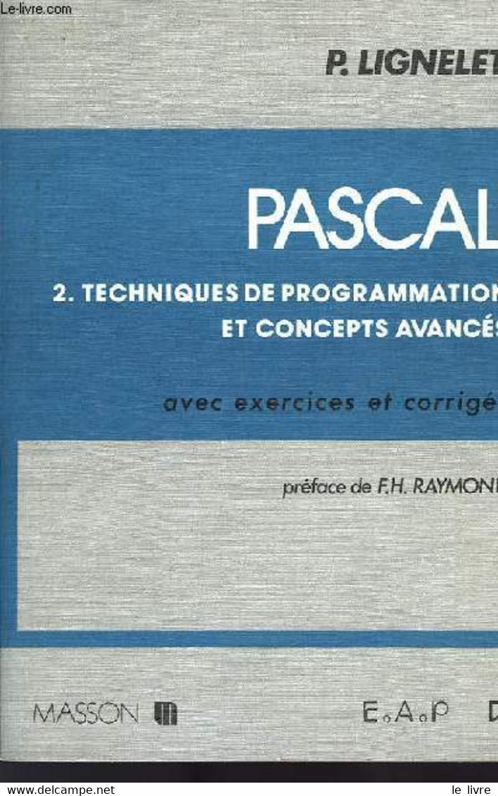 PASCAL, TOME 2, TECHNIQUES DE PROGRAMMATION ET CONCEPTS AVANCES, AVEC EXERCICES ET CORRIGES - LIGNELET PATRICE - 1980 - Informática