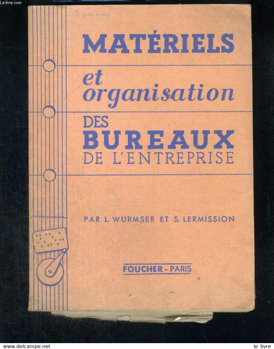 Matériels Et Organisation Des Bureaux De L'entreprise - WURMSER L. Et LERMISSION S. - 1967 - Boekhouding & Beheer