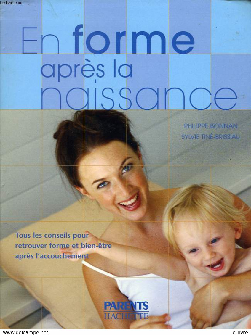 EN FORME APRES LA NAISSANCE - BONNAN PHILIPPE, TINE-BRISSIAU SYLVIE - 2001 - Libri