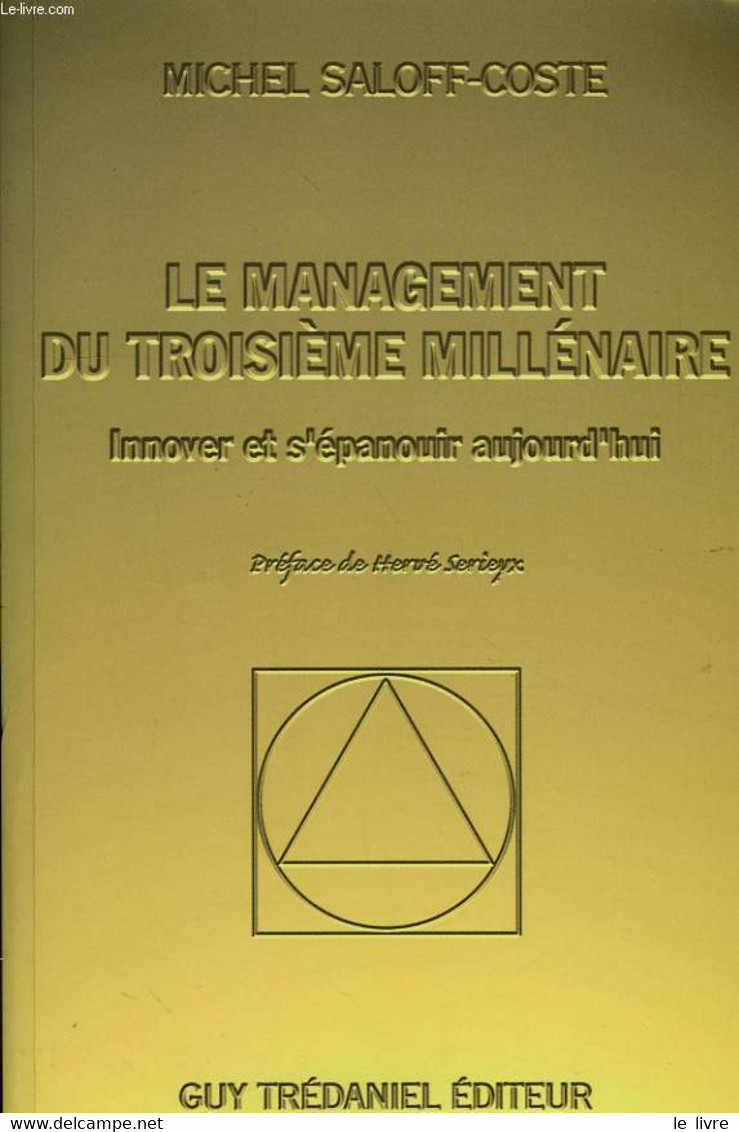 LE MANAGEMENT DU TROISIEME MILLENAIRE, INNOVER ET S'EPANOUIR AUJOURD'HUI - SALOFF-COSTE MICHEL - 1999 - Management