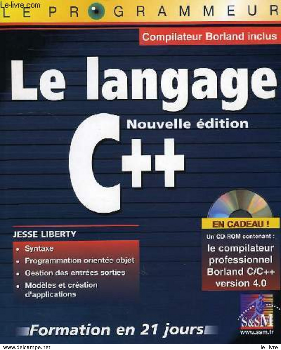 LE LANGAGE C++, NOUVELLE EDITION - LIBERTY JESSE - 1998 - Informatique