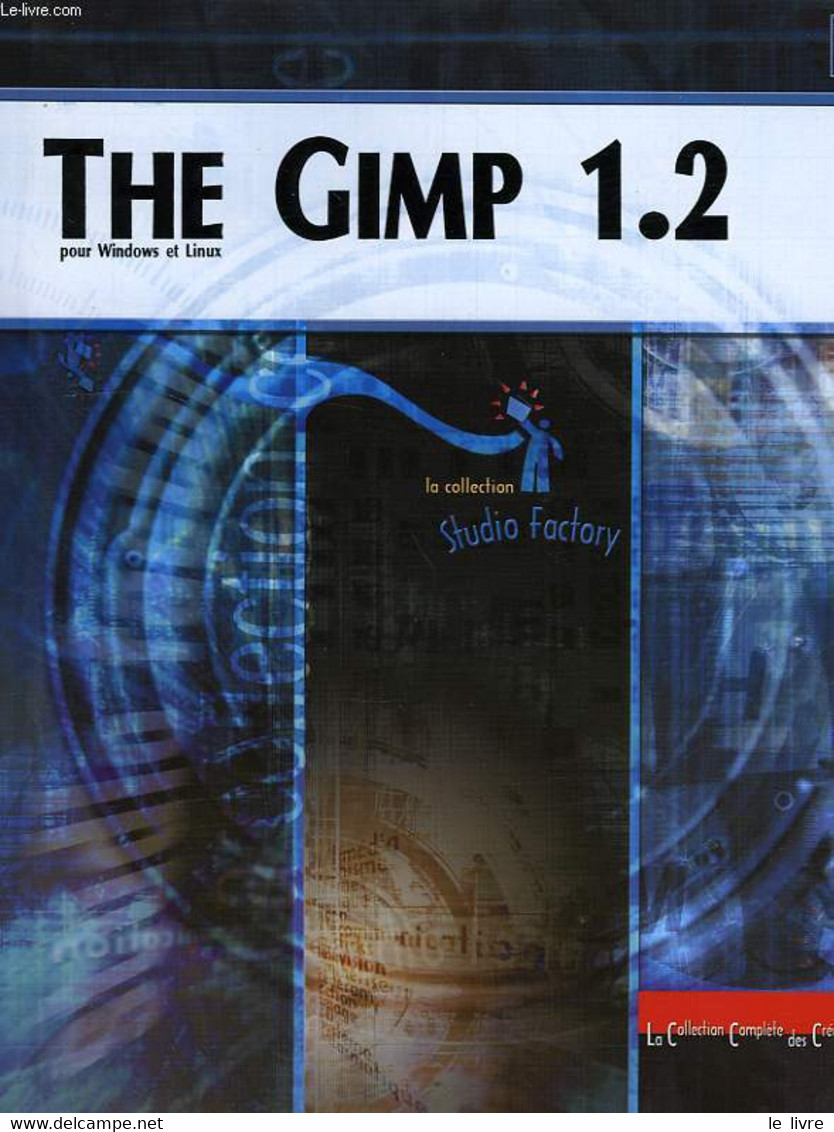 THE GIMP 1.2, POUR WINDOWS ET LINUX - COLLECTIF - 0 - Informatique