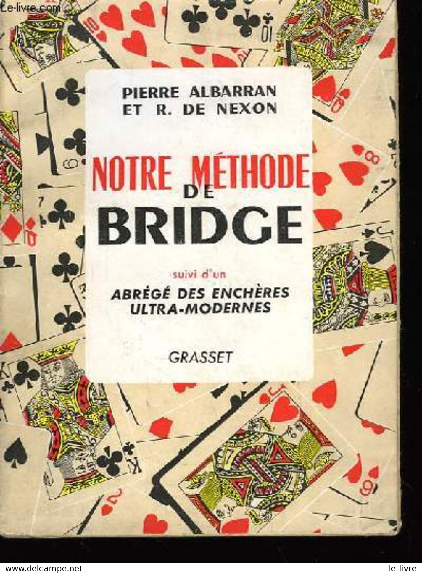 Notre Méthode De Bridge. - ALBARRAN P. Et R. DE NEXON - 1957 - Palour Games