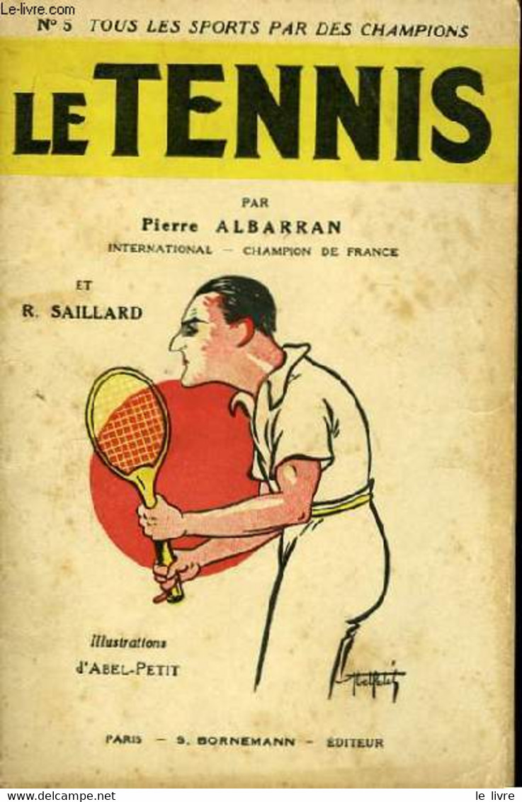 Le Tennis - ALBARRAN Pierre Et SAILLART - 1938 - Bücher