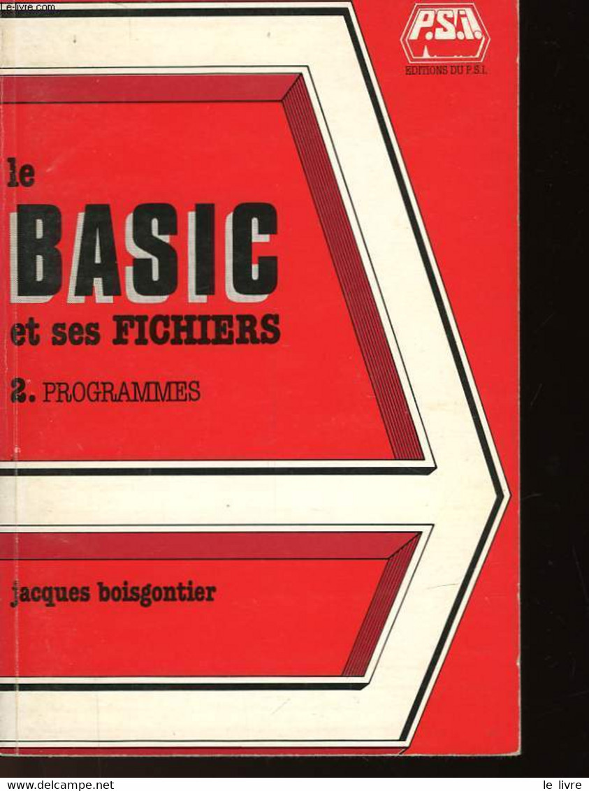 LE BASIC ET SES FICHERS - TOME 2 - PROGRAMMES - BOISGONTIER JACQUES - 1983 - Informática