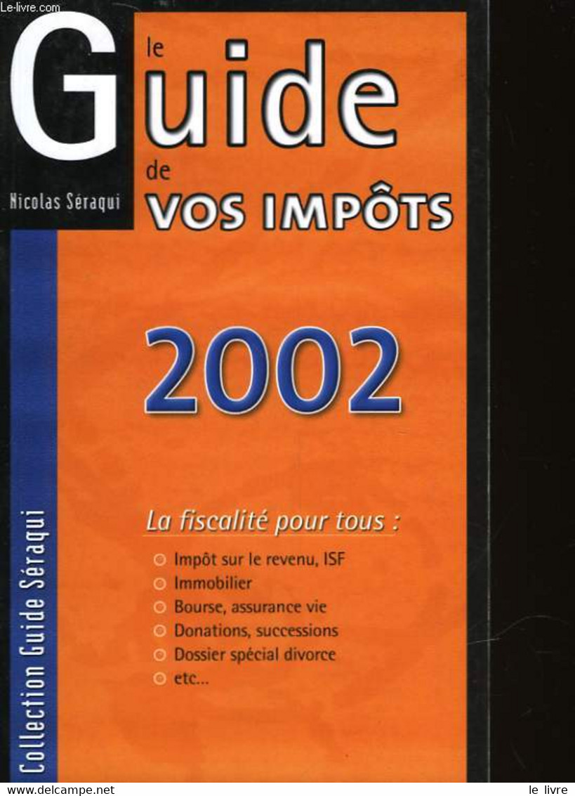 LE GUIDE DE VOS IMPOTS 2002 - SERAQUI NICOLAS - 2002 - Informatique