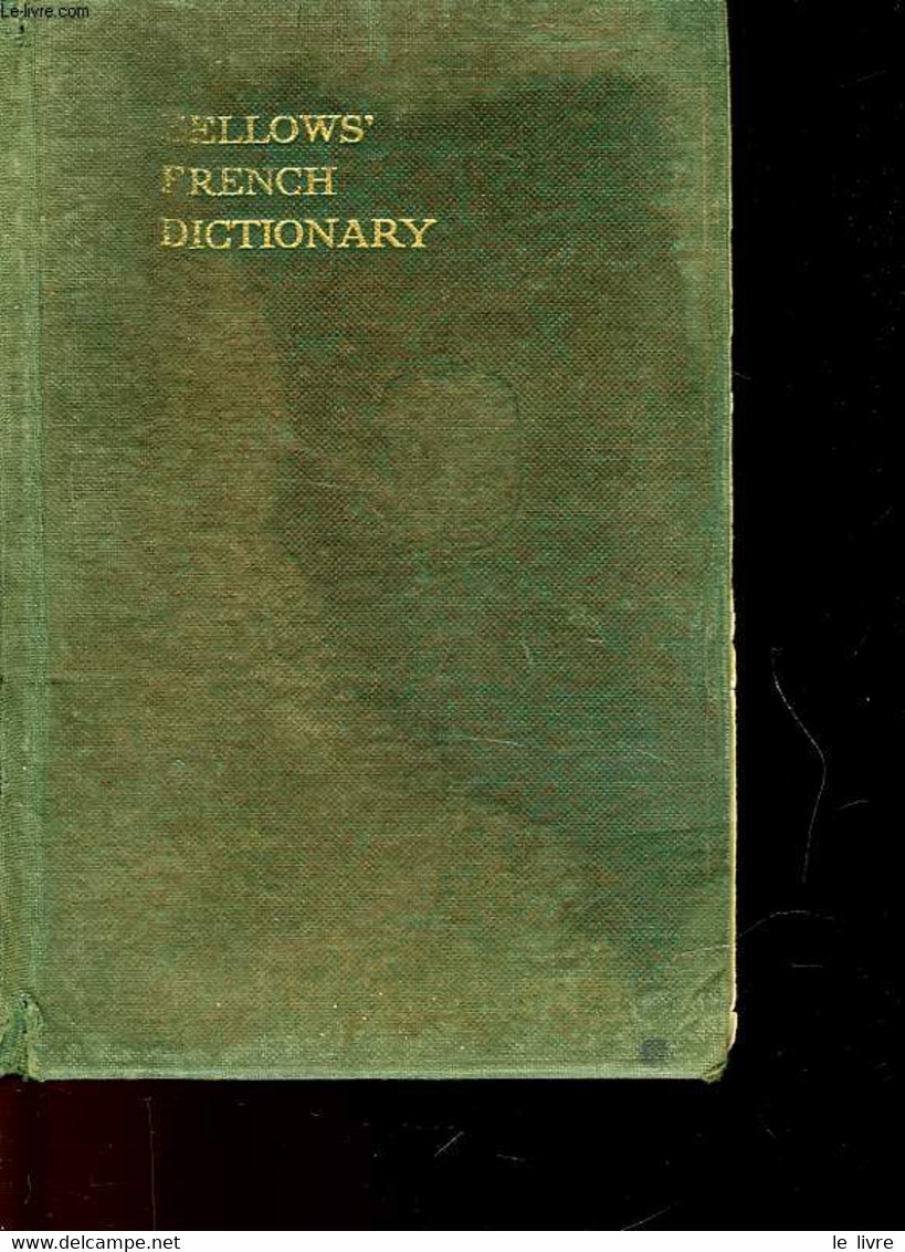 DICTIONARY OF FRENCH AND ENGLISH - ENGLISH AND FRENCH - BELLOWS JOHN - 1943 - Dictionaries, Thesauri