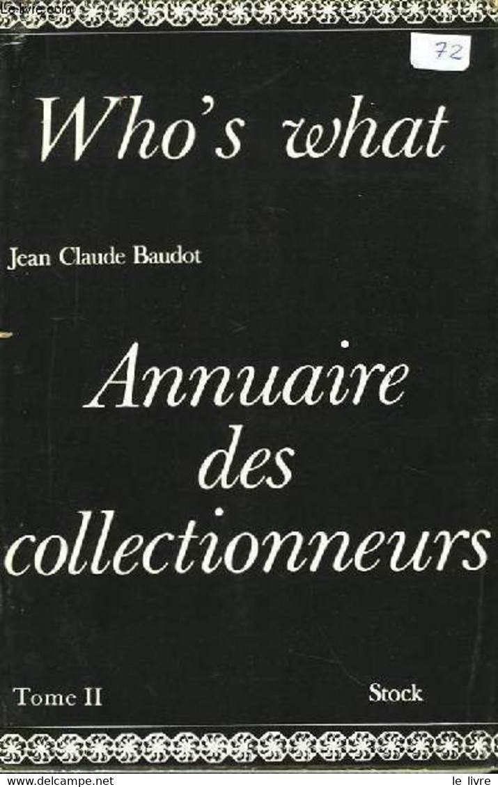 Who's What. Annuaire Des Collectionneurs. TOME II - BAUDOT Jean-Claude - 1975 - Annuaires Téléphoniques