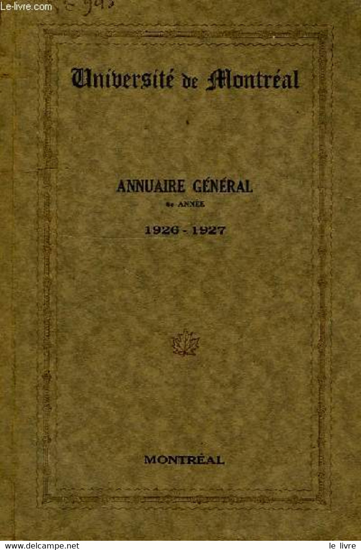 UNIVERSITE DE MONTREAL, ANNUAIRE GENERAL, 6e ANNEE, 1926-27 - COLLECTIF - 1926 - Telefonbücher