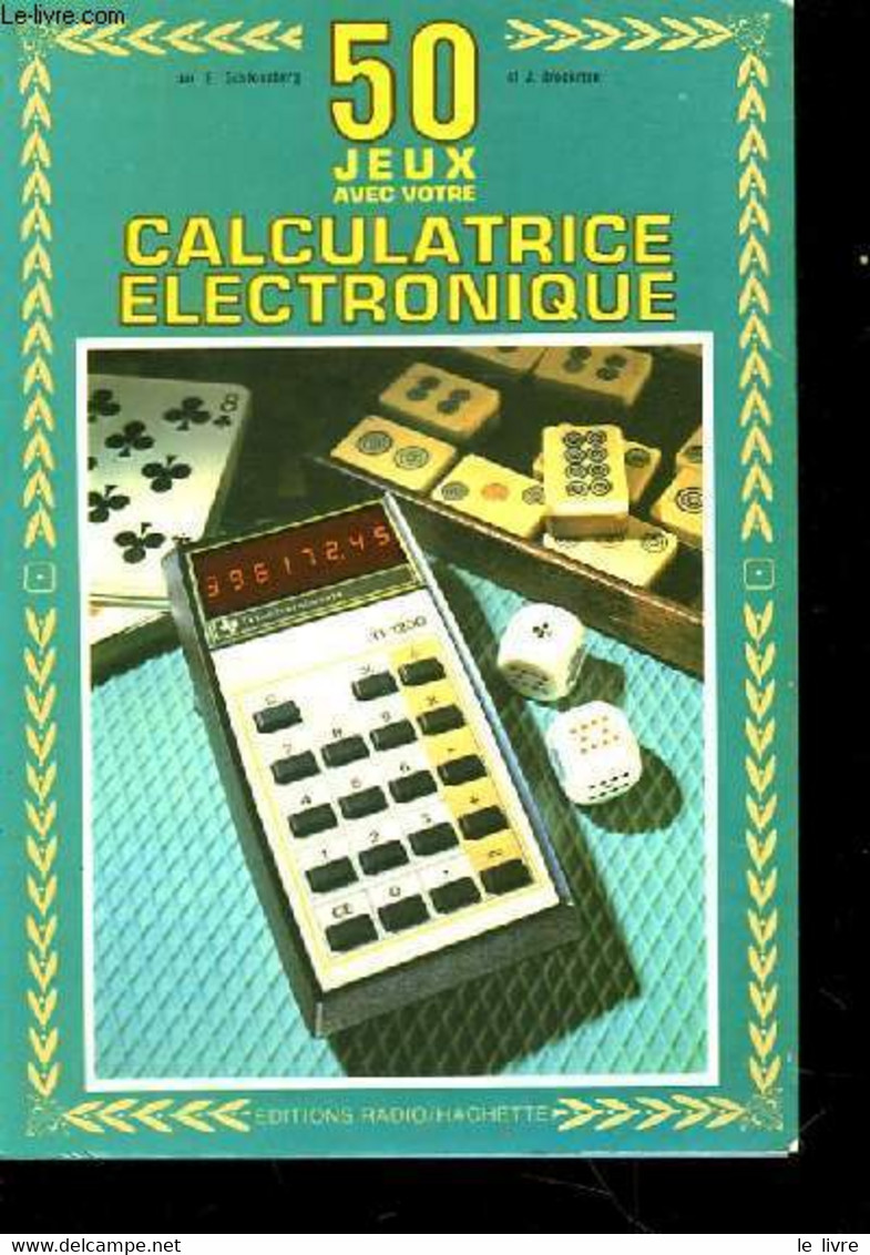 50 Jeux Avec Votre Calculatrice électronique. - SCHLESSBERG Et BROCHMAN - 1976 - Palour Games