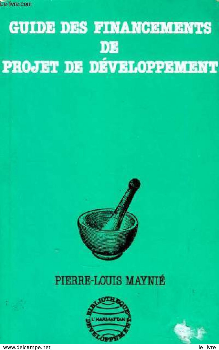 Guide Des Financements De Projet De Développement. - MAYNIE Pierre-Louis - 1987 - Comptabilité/Gestion