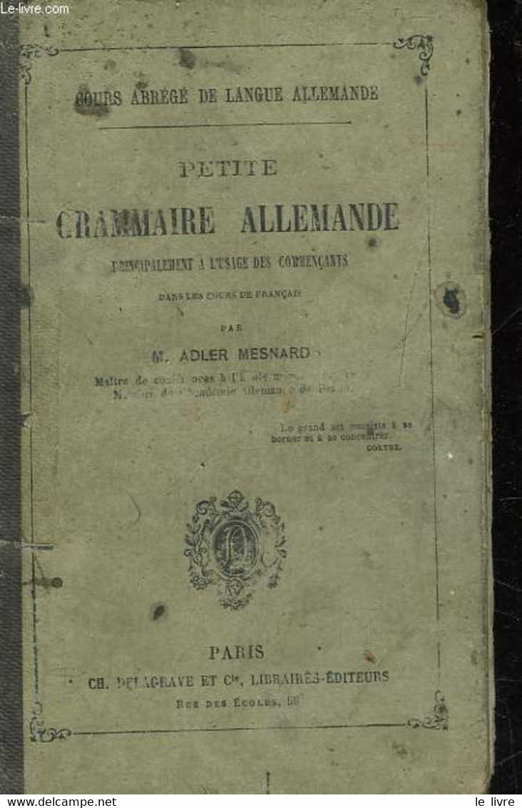 PETITE GRAMMAIRE ALLEMANDE - PRINCIPALEMENT A L'USAGE DES COMMENCANTS DANS LE COURS DE FRANCAIS - MESNARD ADLER - 1872 - Atlanti