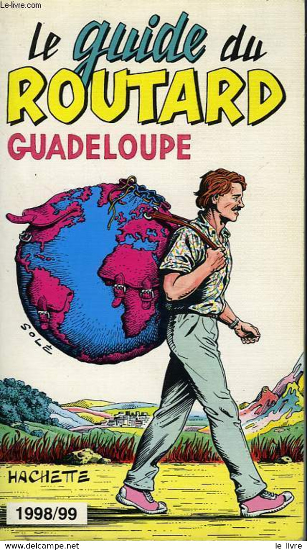 LE GUIDE DU ROUTARD 1998/99: GUADELOUPE - COLLECTIF - 1997 - Outre-Mer