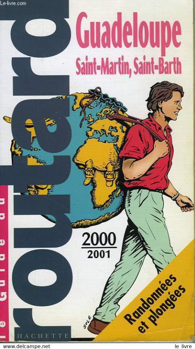 LE GUIDE DU ROUTARD 2000/2001: GUADELOUPE, SAINT-MARTIN, SAINT-BARTH - COLLECTIF - 1999 - Outre-Mer