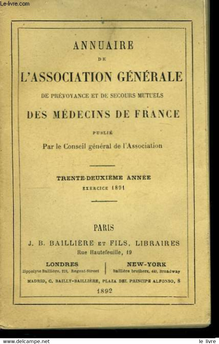 Annuaire De L'Association Générale De Prévoyance Et De Secours Mutuels Des Médecins De France. 1891, 32ème Année. - CONS - Telefonbücher