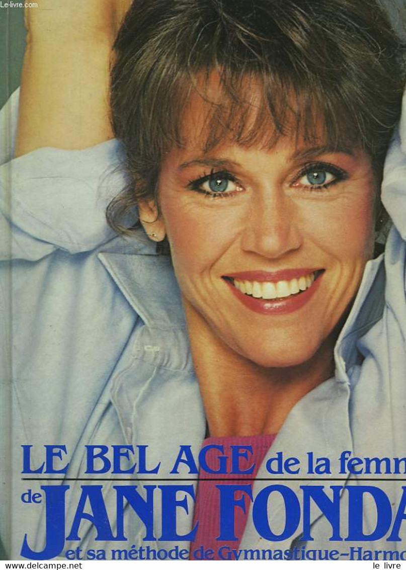 LE BEL AGE DE LA FEMME - FONDA JANE, McCARTHY MIGNON - 1985 - Livres