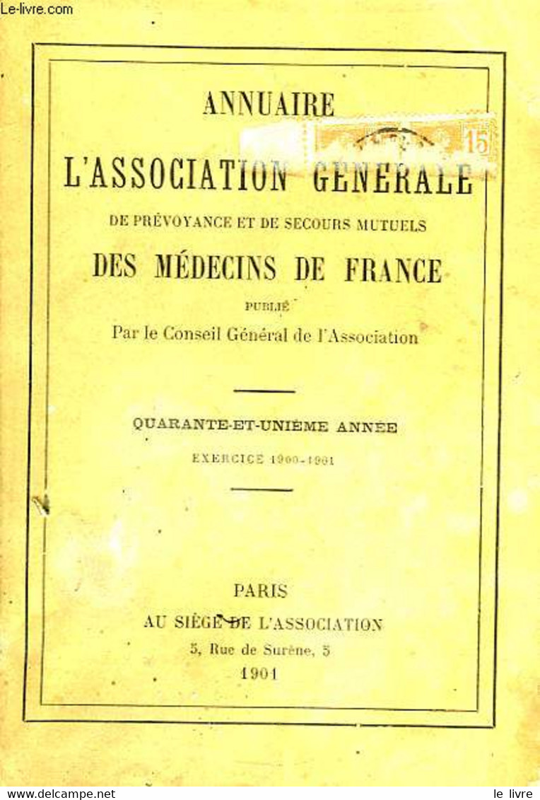 Annuaire De L'Association Générale De Prévoyance Et De Secours Mutuels Des Médecins De France. 41ème Année. 1900 - 1901 - Directorios Telefónicos