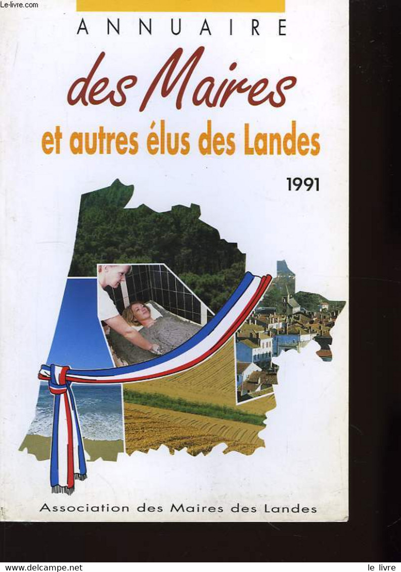 Annuaire Des Maires Et Autres élus Des Landes. 1991 - COLLECTIF - 1990 - Telefonbücher