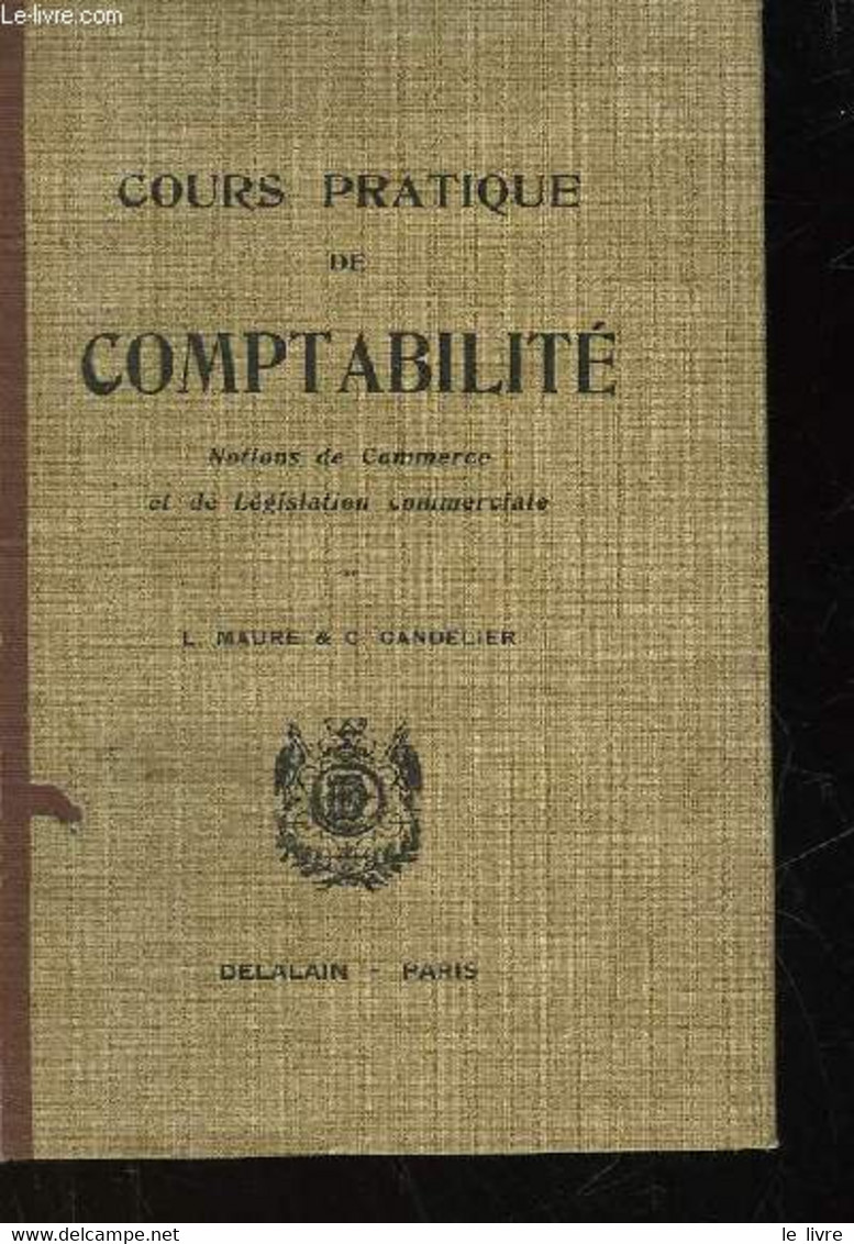 COURS PRATIQUE DE COMPTABILITE NOTIONS DE COMMERCE ET DE LEGISLATION COMMERCIALE - MAURE L. - CANDELIER C. - 0 - Boekhouding & Beheer